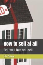 How to Sell at All