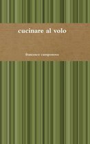 Cucinare Al Volo