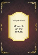 Moments on the mount