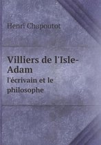 Villiers de l'Isle-Adam l'ecrivain et le philosophe