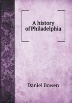 A history of Philadelphia