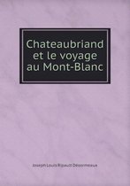 Chateaubriand et le voyage au Mont-Blanc