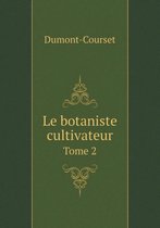 Le botaniste cultivateur Tome 2