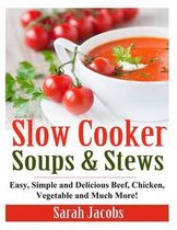 Slow Cooker Soups and Stews