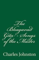 The Bhagavad Gita - Songs of the Master