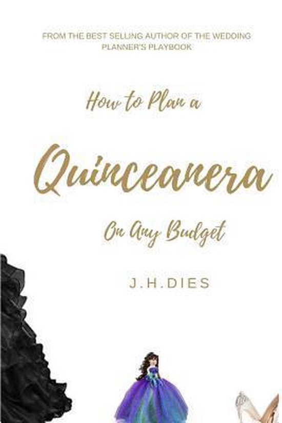 Bol Com How To Plan A Quinceanera Ebook J H Dies Boeken
