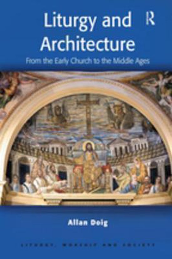 Liturgy, Worship and Society Series - Liturgy and Architectu ... - cover