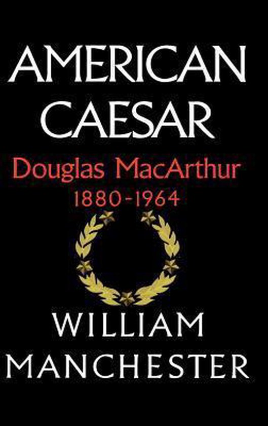 Boek "American Caesar Douglas MacArthur 1880-1964" door William Manchester, met een gouden lauwerkrans.