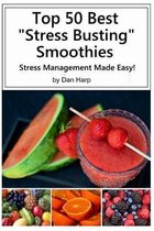 Top 50 Best Stress Busting Smoothies