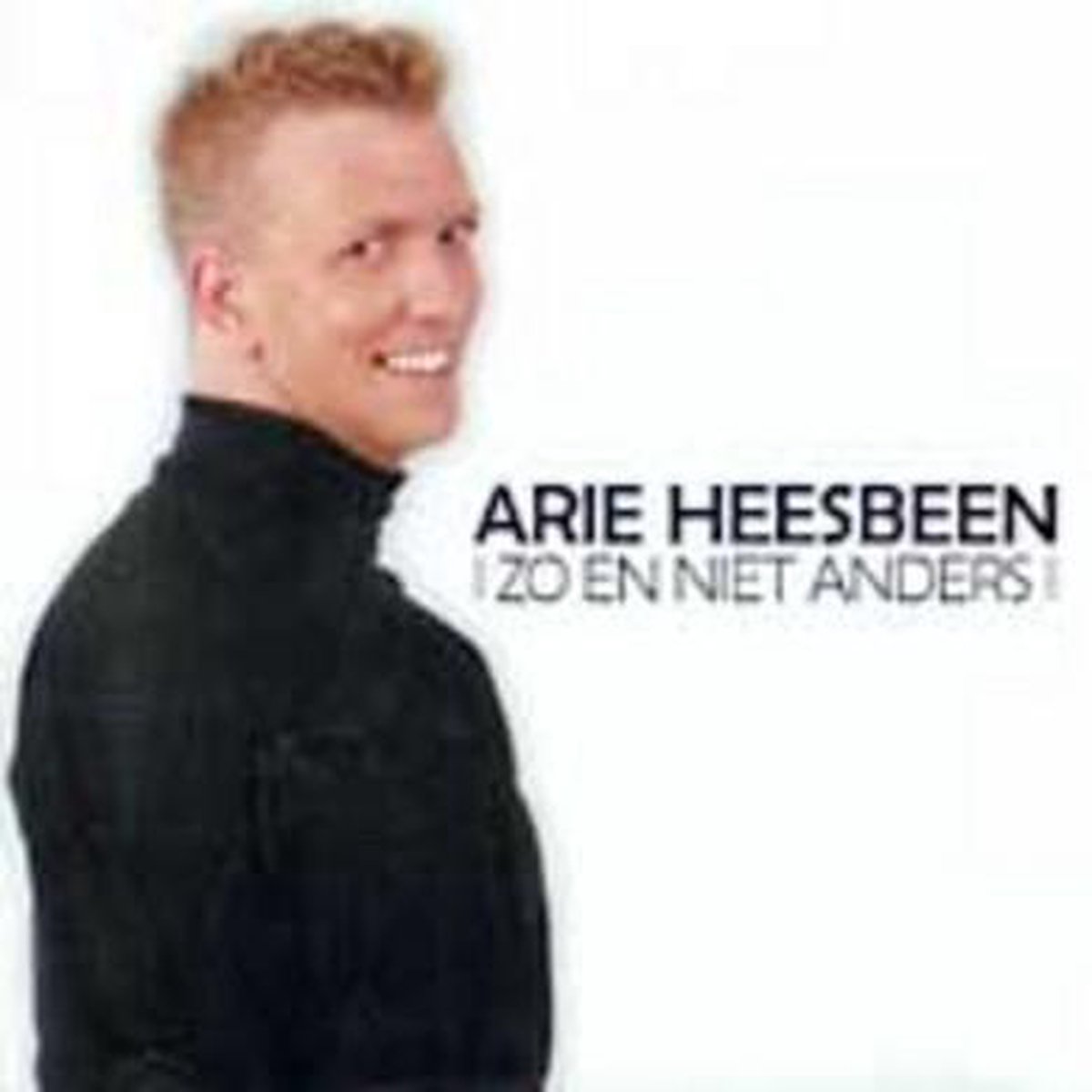 Arie Heesbeen - Zo En Niet Anders