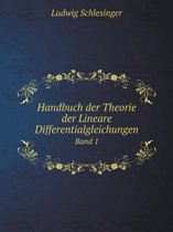 Handbuch der Theorie der Lineare Differentialgleichungen Band 1