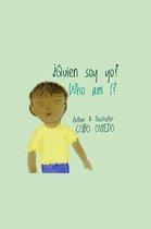 ¿Quien Soy Yo? - Who am I?