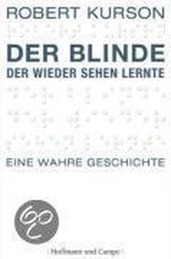 Der Blinde, der wieder sehen lernte