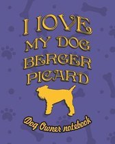 I Love My Dog Berger Picard - Dog Owner's Notebook