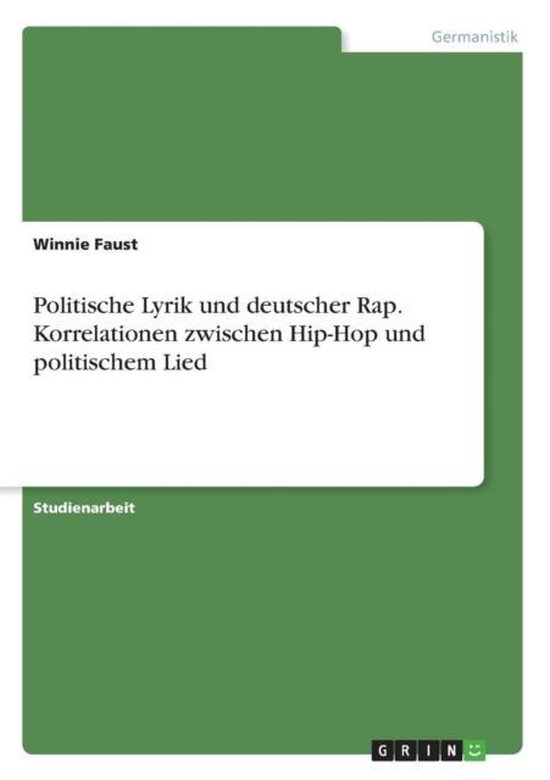 Politische Lyrik und deutscher Rap. Korrelationen zwischen HipHop und politischem...