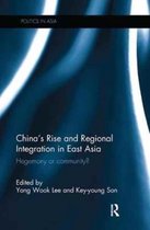 Politics in Asia- China’s Rise and Regional Integration in East Asia