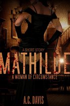 Velvet Nights and Black Lace Stories 4 - Mathilde, A Woman of Circumstance