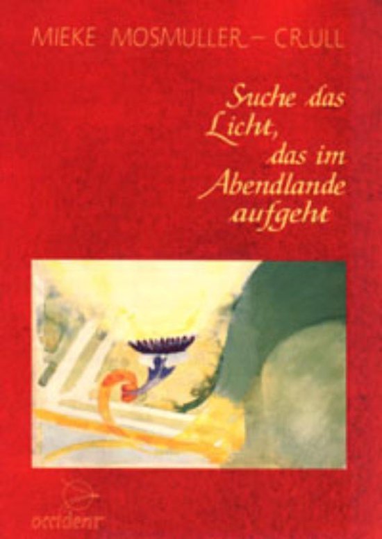 Cover van het boek 'Suche das Licht das im Abendlande aufgeht / druk 1'