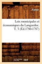 Sciences Sociales- Loix Municipales Et �conomiques Du Languedoc. T. 3 (�d.1780-1787)