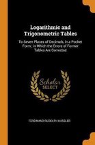 Logarithmic and Trigonometric Tables