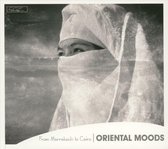 Oriental Moods - Marrakech To Cairo