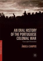 Palgrave Studies in Oral History-An Oral History of the Portuguese Colonial War