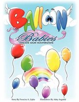 Balloon Babies Inside Our Rainbows