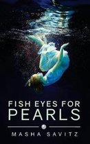 Fish Eyes for Pearls