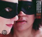 Son Dos Y Arean - Manana Mi Amor