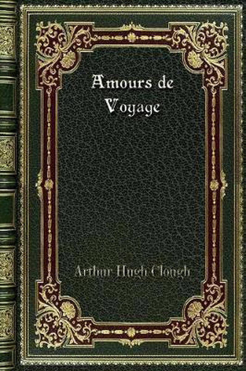 arthur hugh clough amours de voyage