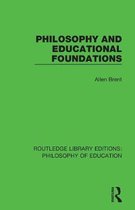 Routledge Library Editions: Philosophy of Education- Philosophy and Educational Foundations