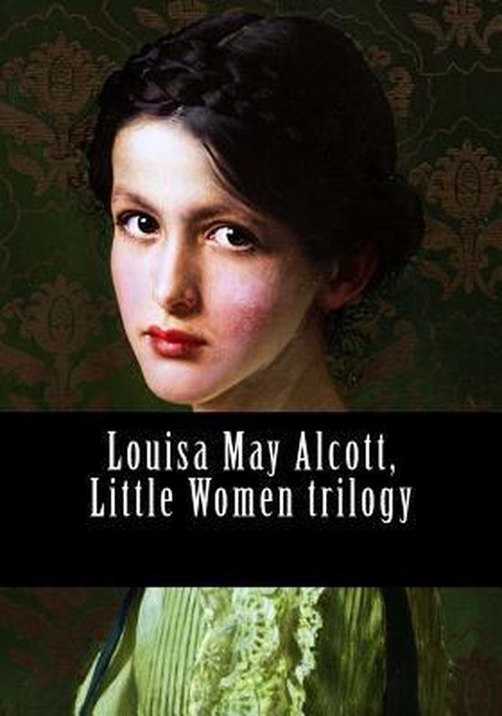 Louisa May Alcott, Little Women Trilogy