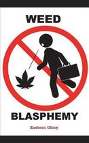 Weed Blasphemy