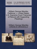 William George Mientke, Petitioner, V. United States. U.S. Supreme Court Transcript of Record with Supporting Pleadings