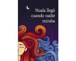 Nuala llegó cuando nadie miraba