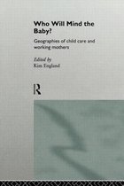 Routledge International Studies of Women and Place- Who Will Mind the Baby?