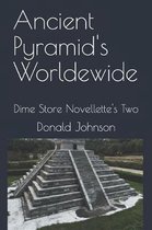 Ancient Pyramid's Worldewide