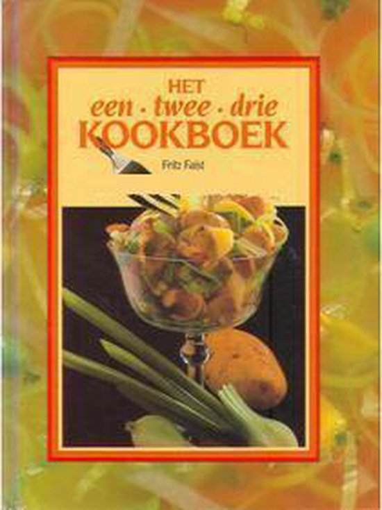 Een twee drie kookboek - Fritz Faist | Northernlights300.org