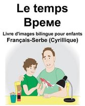 Fran�ais-Serbe (Cyrillique) Le temps Livre d'images bilingue pour enfants