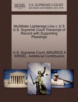 McAllister Lighterage Line V. U S U.S. Supreme Court Transcript of Record with Supporting Pleadings