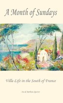 A Month of Sundays - Villa Life in the South of France