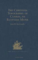 Kosma Aiguptiou Monachou Christianike Topographia - The Christian Topography of Cosmas, an Egyptian Monk