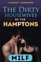 The Dirty Housewives In The Hamptons: M I L F