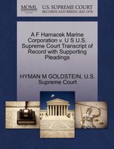 A F Hamacek Marine Corporation V. U S U.S. Supreme Court Transcript of Record with Supporting Pleadings