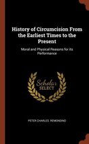 History of Circumcision from the Earliest Times to the Present