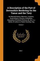 A Description of the Part of Devonshire Bordering on the Tamar and the Tavy