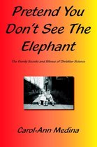 Pretend You Don'T See The Elephant