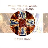 When We Are Weak, We Are Strong