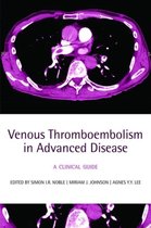 Venous Thromboembolism in Advanced Disease