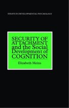 Essays in Developmental Psychology- Security of Attachment and the Social Development of Cognition